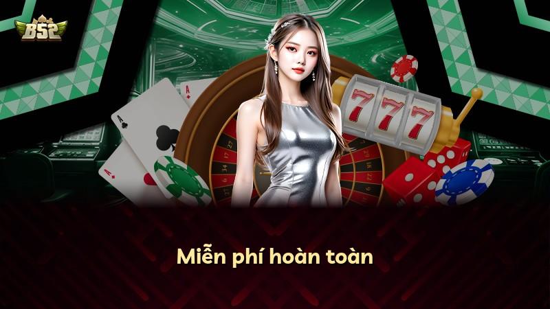 Miễn phí hoàn toàn