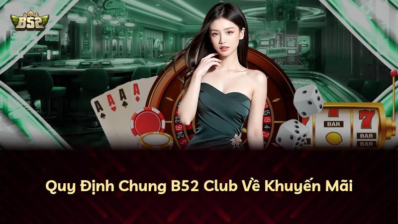 Quy Định Chung B52 Club Về Khuyến Mãi