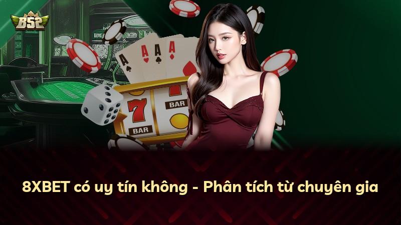 8XBET có uy tín không - Phân tích từ chuyên gia