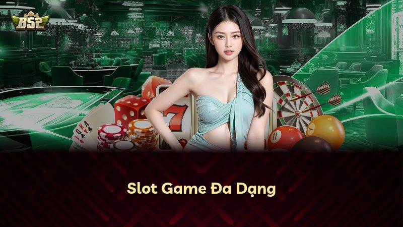 Slot Game Đa Dạng